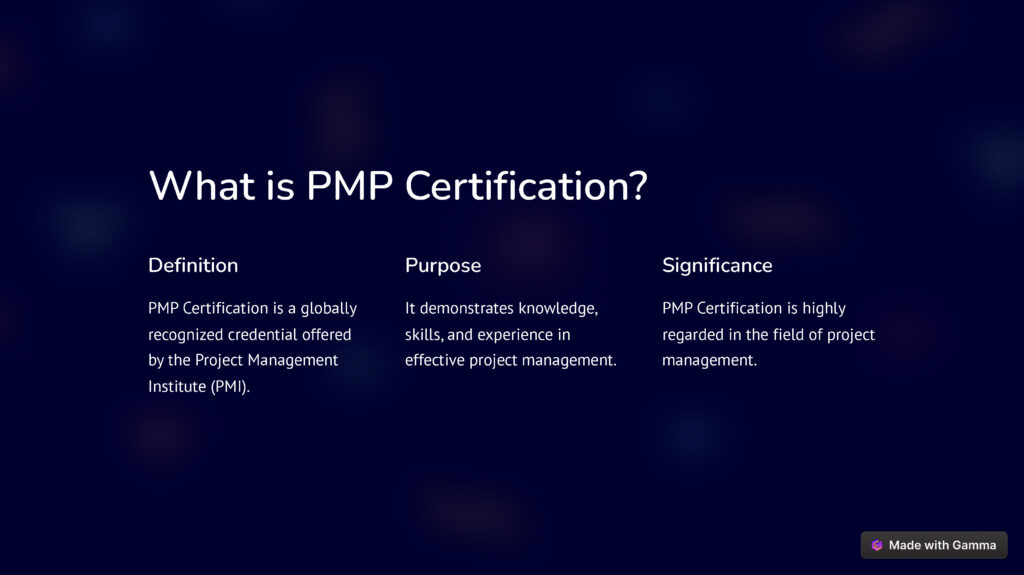 What is PMP Certification? Offered by the Project Management Institute (PMI) Globally recognized credential for project managers Demonstrates knowledge, skills, and experience in project management